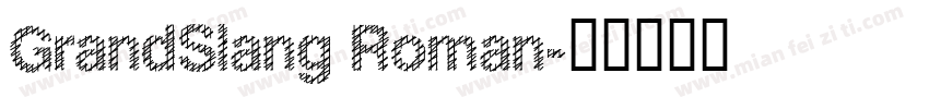 GrandSlang Roman字体转换